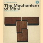 The Mechanism of Mind door Edward de Bono