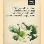 Filosofische orientering in de natuurwetenschappen door A. de Froe e.a.