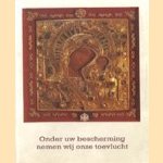 Onder uw bescherming nemen wij onze toevlucht. Handleiding voor het oecumenische Rozenkransgebed van katholieke en orthodoxe gelovigen geinspireerd door de Boodschap van Fatima door diverse auteurs