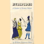 Euripides. A Student of Human Nature door William Nickerson Bates