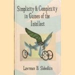 Simplicity and Complexity in Games of the Intellect
Lawrence B. Slobodkin
€ 11,00