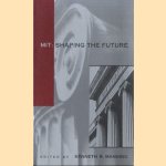 MIT. Shaping the Future door Kenneth R. Manning