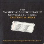 Het Worst-Case Scenario Survival Handboek: Dating & Sex door Joshua Piven e.a.