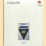 Zeitprofile. Eine Unternehmensdokumentation der AUDI AG door diverse auteurs