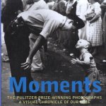 Moments. The Pulitzer Prize-Winning Photographs. A visual chronicle of our time
Hal Buell
€ 15,00