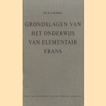 Grondslagen van het onderwijs van elementair Frans. Een taalkundige en didactische analyse door Dr Mossel