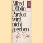 Pardon wird nicht gegeben.
Alfred Döblin
€ 5,00