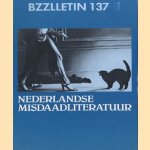 Bzzlletin: literair magazine nr. 137: Nederlandse misdaadliteratuur door diverse auteurs