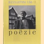 Bzzlletin: literair magazine nr. 136: Poezie door diverse auteurs