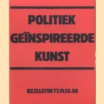 Bzzlletin: literair magazine nr. 77: Politiek geinspireerde kunst door diverse auteurs