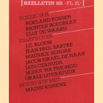 Bzzlletin: literair magazine nr. 101: Poezie van Roeland Fossen; Richter Roegholt; Elly de Waard; Essay's over J.C. Bloem; Jean Paul Sartre. . . door diverse auteurs