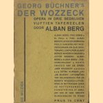 Georg Buchner's Der Wozzeck - opera in drie bedrijven - vijftien tafereelen door Alban Berg door Alban Berg