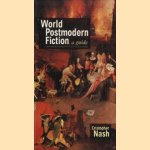 World Postmodern Fiction. A guide door Christopher Nash