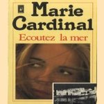 Ecoutez la mer door Marie Cardinal