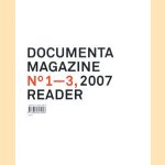 Documenta Magazine No. 1-3 2007 Reader door Roger M. Buergel e.a.