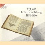 Vijf jaar letteren in Tilburg 1981-1986 door Theo Schouw e.a.