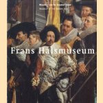 Frans Halsmuseum. Museum van de Gouden Eeuw / Museum of the Golden Age door diverse auteurs