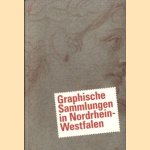 Graphische Sammlungen in Nordrhein-Westfalen. Ein Fuhrer zu verborgenen Schatzen door Ron Manheim