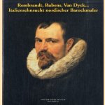 Rembrandt, Rubens, Van Dyck. . . Italiensehnsucht nordischer Barockmaler. Meisterwerke aus dem Museum der Bildenden Kunste Budapest
Ildiko Ember e.a.
€ 10,00