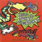 We're the Noisy Dinosaurs! door John Watson