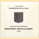 Gemeente Atlas van de provincie Noord-Holland 1869
J. Kuyper
€ 15,00