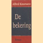 De bekering door Alfred Kossmann