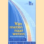 Van meten naar weten. 50 jaar kankerregistratie door M.L.G. Janssen-Heijnen e.a.