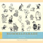 Bommelparade: 1200 karakters uit de Bommelsaga van Marten Toonder door Paul Verhaak