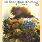 The Yellow Meads of Asphodel door H.E. Bates