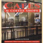 Cafes & Coffee Shops. Gourmet shops, Dinwers, Casual Dining, Fast Foods, Food Courts door Martin M. Pegler