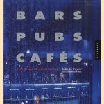 Bars, Pubs & Cafes: Hot Designs for Cool Spaces door Julie D. Taylor