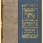 Het Huis, Oud & Nieuw. Maandelyksch prentenboek gewyd aan huis, inrichting, bouw en sierkunst. Zevende jaargang 1909 door diverse auteurs