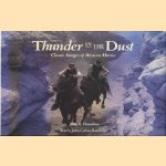 Thunder in the dust. Classic Images of Western Movies door Hamilton John R. e.a.