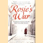 Rosie's War. An English woman's Escape from Occupied France door Rosemary Say e.a.