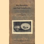 Het Porselein van Oud Loosdrecht. "De Fijne Porcellainfabriecq" in de Oude Loosdrecht van Ds. Joannes de Mol door J. Schipper Jr.