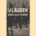 Vlaggen door alle tijden door Andries de Jong