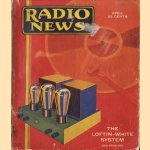 Radio news April 1930. The Loftin-White system, see page 890
diverse auteurs
€ 10,00