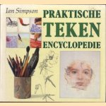 Praktische tekenencyclopedie. Met bijdragen van Lawrence Wood. door Ian Simpson