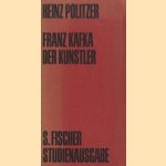 Franz Kafka. Der Künstler. Studienausgabe door Heinz Politzer