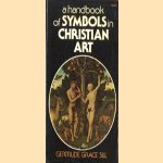 Handbook of Symbols in Christian Art door Gertrude Grace Sill