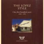 The Lopez Style: Our First Hundred Years - 1898-1998 door Bodegas Lopez