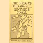 The Birds of Mid-Argyll. Kintyre & Cowal door Chris McLaren e.a.