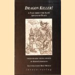 Dragon Killer! A Tale About the Slow Advent of Peace door Bernd * Menco Lindemann