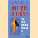 Girlstalk Wat meisjes willen weten door Sylvia Schneider