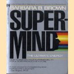 Supermind: The Ultimate Energy
Barbara B. Brown
€ 5,00