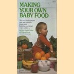 Making Your Own Baby Food door Mary Dustan Turner