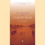 Over het water. 4 CD Luisterboek voorgelezen door de auteur
H.M. van den Brink
€ 5,00