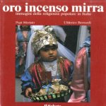 Religiosità popolare in Italia. Oro incenso e mirra door Pepi Merisio e.a.