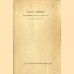 Jean Gerson. Zijn kerkpolitiek en ecclesiologie (avec une table des matières). door G.H.M. Posthumus Meyjes