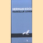 Boekenweekgeschenk 2017: Makkelijk leven door Herman Koch